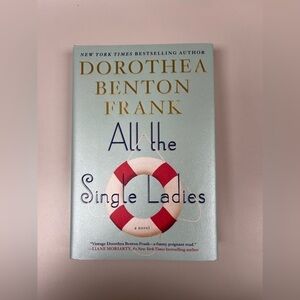 Dorothea Benton Frank | All The Single Ladies | Hardcover
